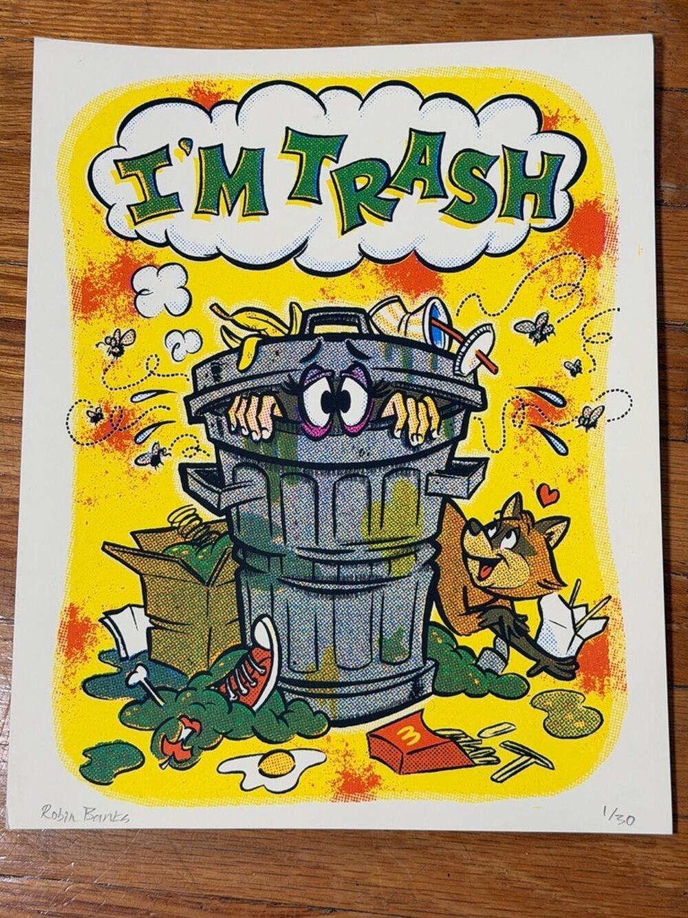 Robin Banks “I’m Trash” Signed Limited Edition Art Print, 1/30, 8.5 × 11